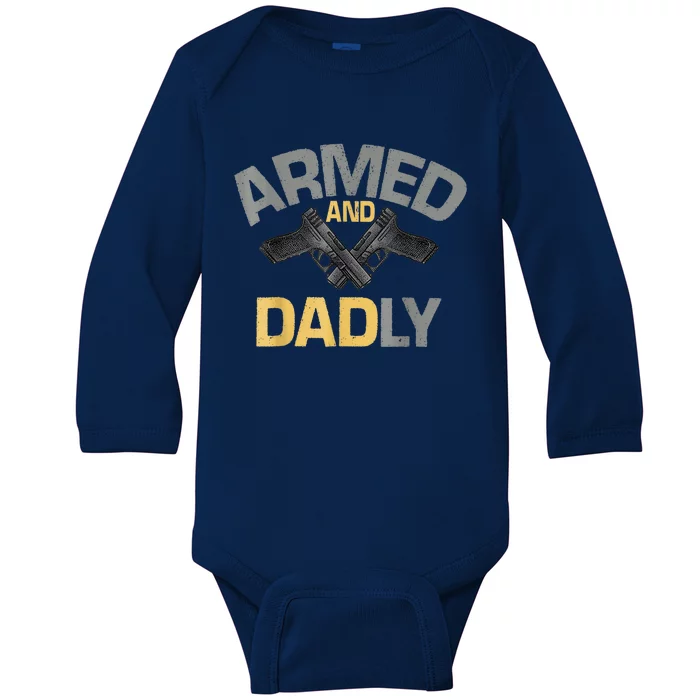 Armed And Dadly Funny Deadly Father Baby Long Sleeve Bodysuit