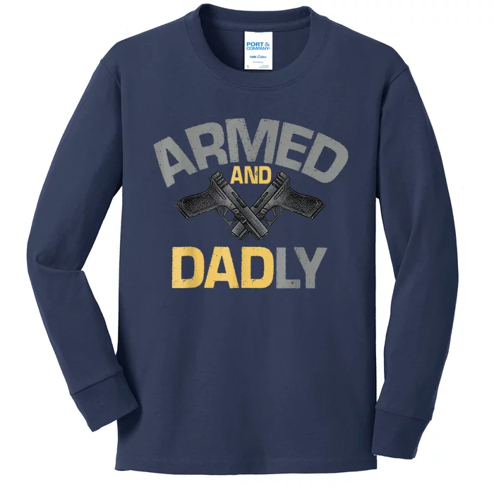 Armed And Dadly Funny Deadly Father Kids Long Sleeve Shirt