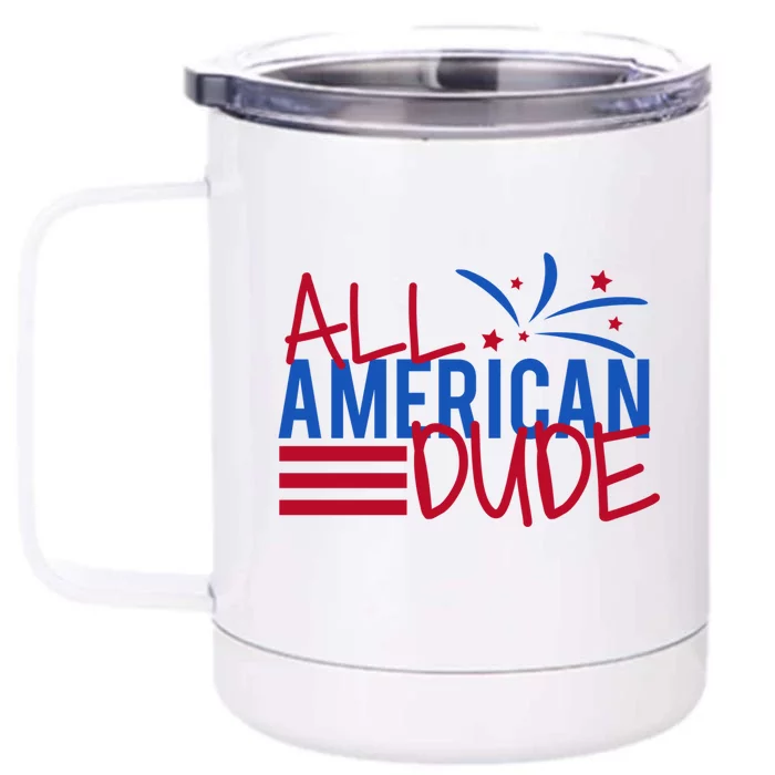 All American Dude 4th July Gift Front & Back 12oz Stainless Steel Tumbler Cup