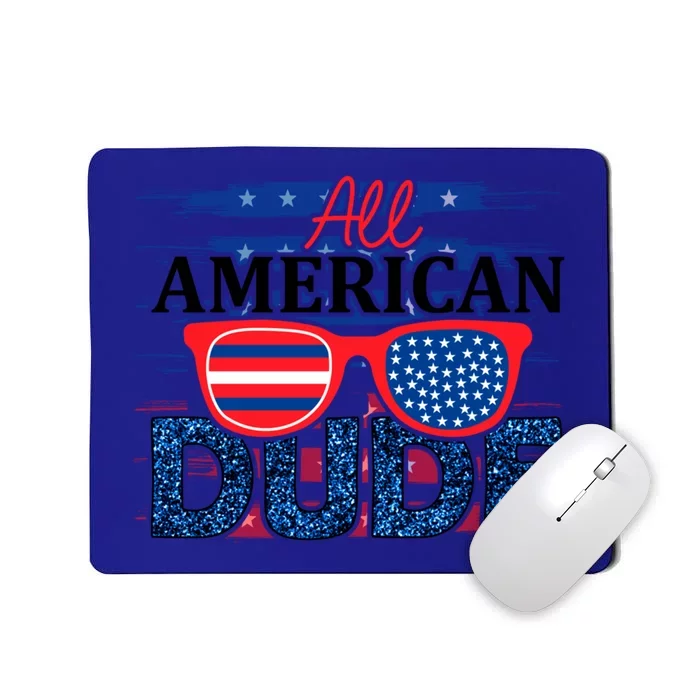 All American Dude 4th Of July Clothes And Accessories Great Gift Mousepad