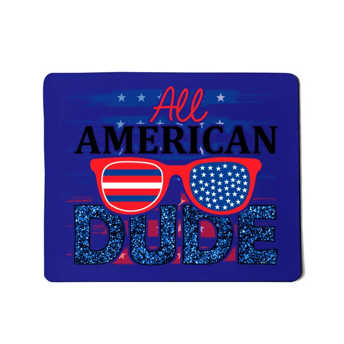 All American Dude 4th Of July Clothes And Accessories Great Gift Mousepad