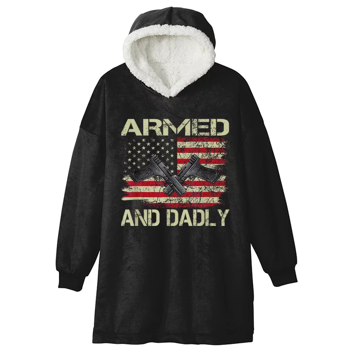 Armed And Dadly Funny Deadly Father For Father's Day Hooded Wearable Blanket