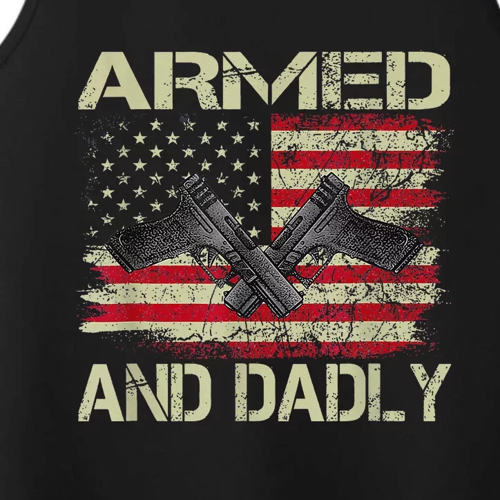 Armed And Dadly Funny Deadly Father For Father's Day Performance Tank