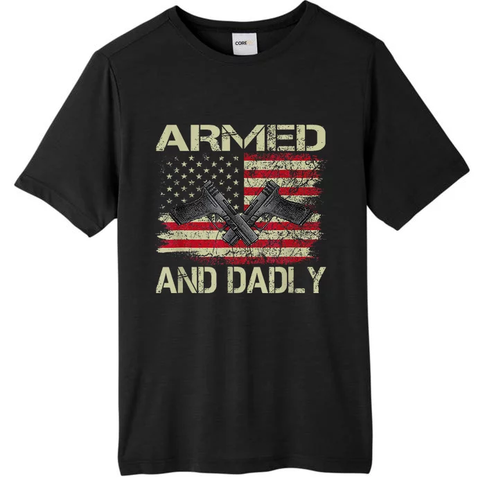 Armed And Dadly Funny Deadly Father For Father's Day ChromaSoft Performance T-Shirt