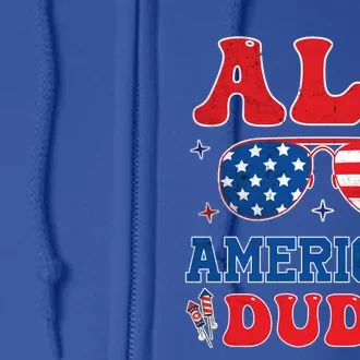 All American Dude 4th Of July Patriotic Teens Cool Gift Full Zip Hoodie