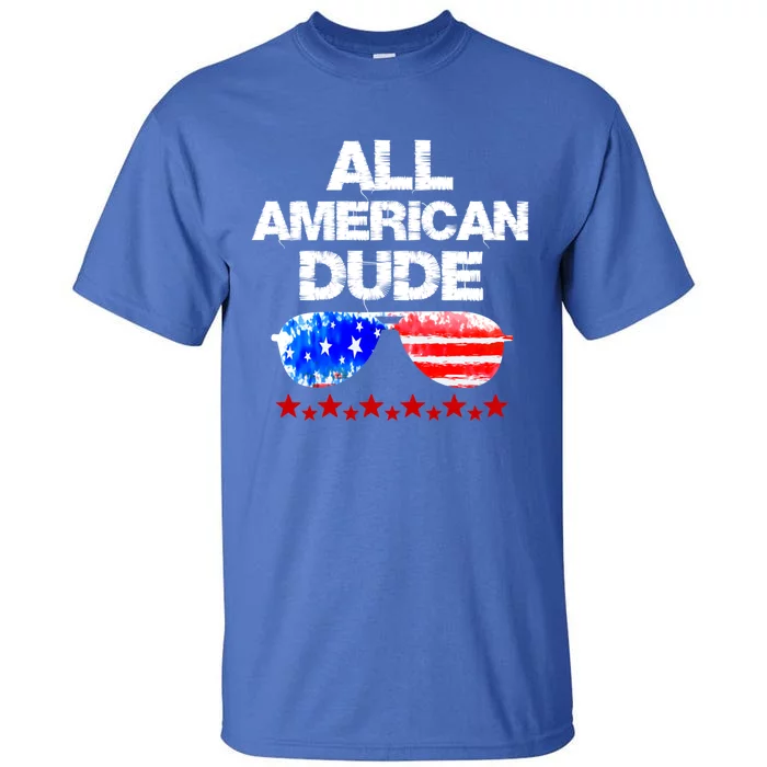 All American Dude 4th Of July Patriotic Family Sunglasses Cute Gift Tall T-Shirt