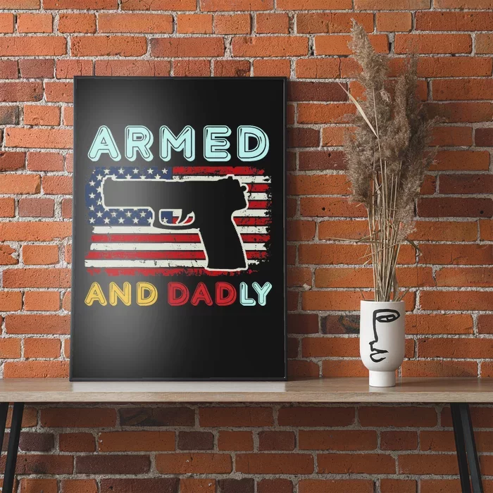 Armed And Dadly, Funny Deadly Father Gift For Father's Day Poster