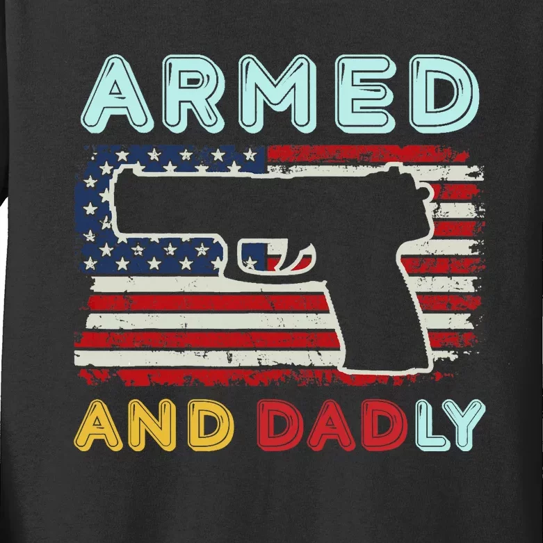 Armed And Dadly, Funny Deadly Father Gift For Father's Day Kids Long Sleeve Shirt