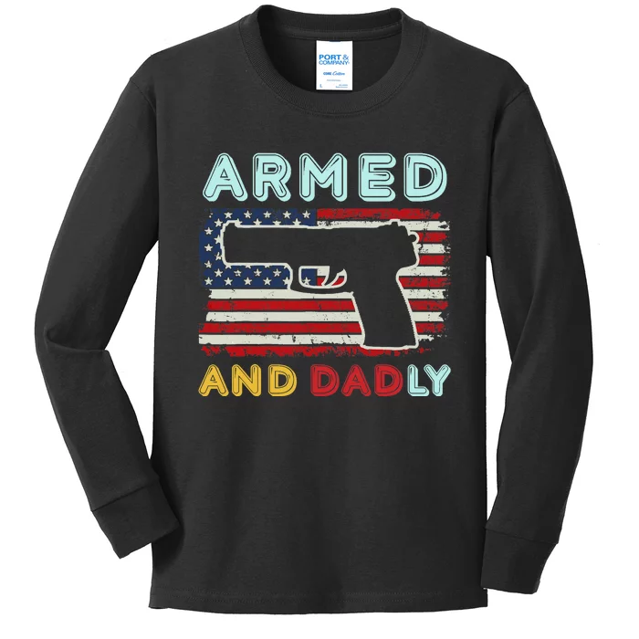 Armed And Dadly, Funny Deadly Father Gift For Father's Day Kids Long Sleeve Shirt