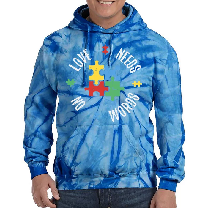 Autism Awareness Day Teacher Love Needs No Word Special Gift Tie Dye Hoodie