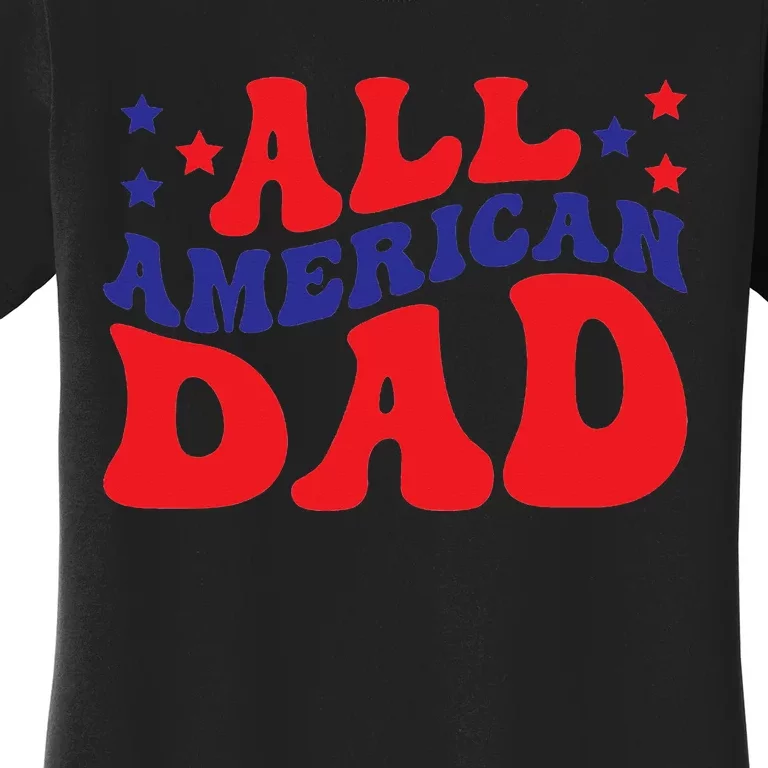 All American Dad Gift Classic Women's T-Shirt