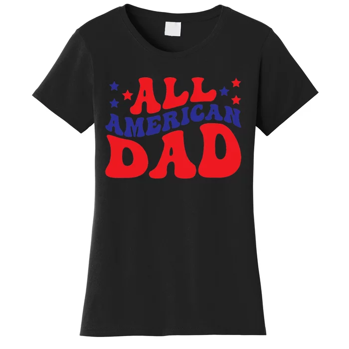 All American Dad Gift Classic Women's T-Shirt