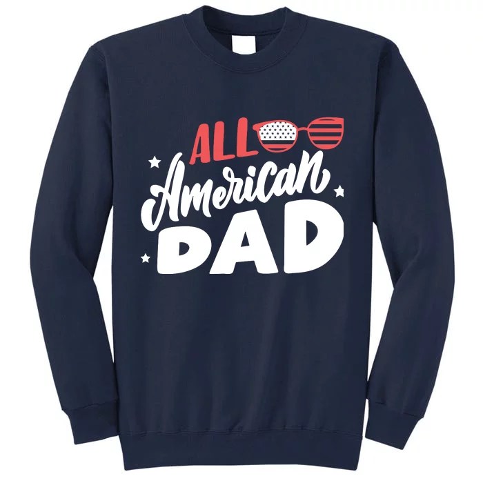 All American Dad | 4th Of July Family Outfits Tall Sweatshirt