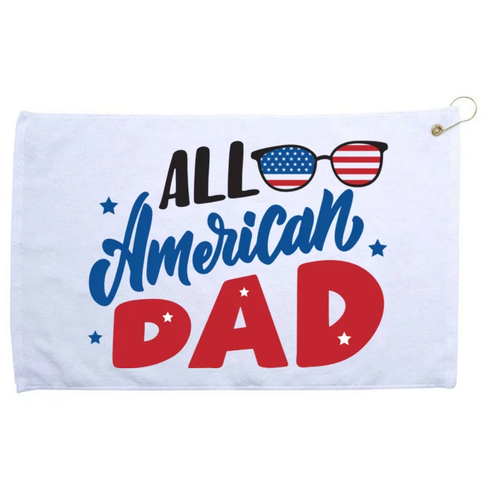 All American Dad | 4th Of July Family Outfits Grommeted Golf Towel