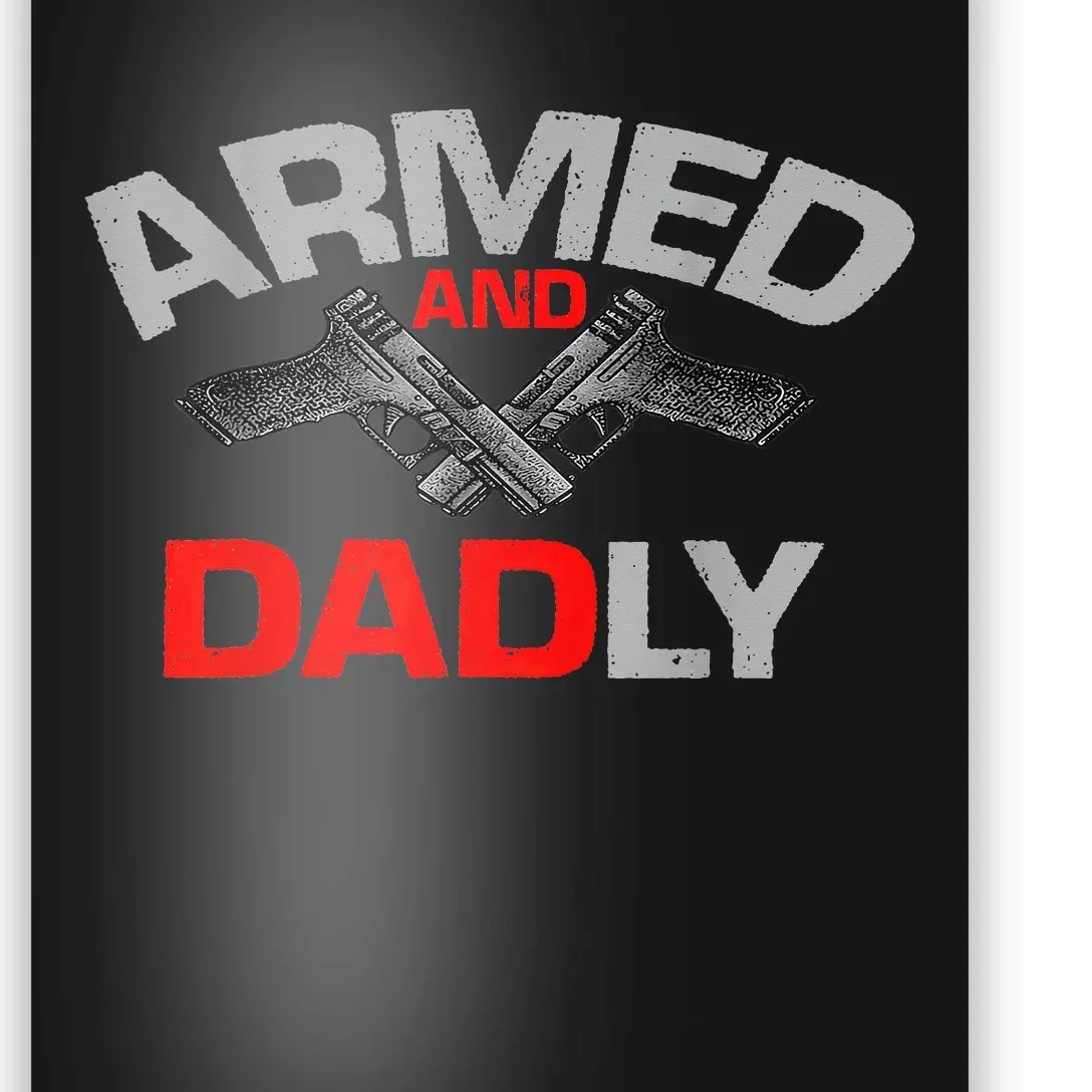 Armed And Dadly Father's Day Poster