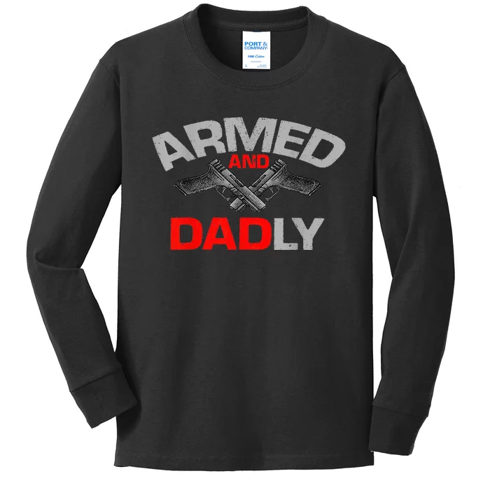 Armed And Dadly Father's Day Kids Long Sleeve Shirt