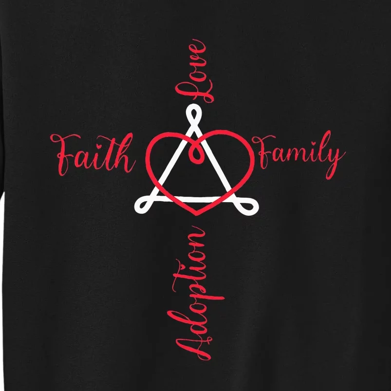 Adoption Announcement Day Family Faith Love Tall Sweatshirt