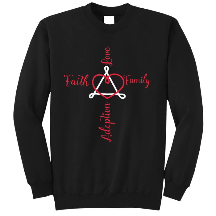 Adoption Announcement Day Family Faith Love Tall Sweatshirt