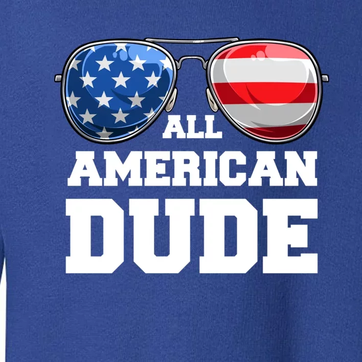 All American Dude 4th Of July Great Gift Toddler Sweatshirt