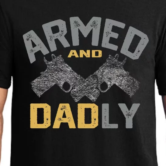 Armed And Dadly Funny Deadly Father Gifts For Fathers Day Pajama Set