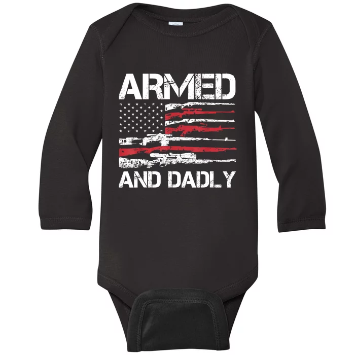 Armed And Dadly Funny Deadly Father For Fathers Day USA Flag Baby Long Sleeve Bodysuit