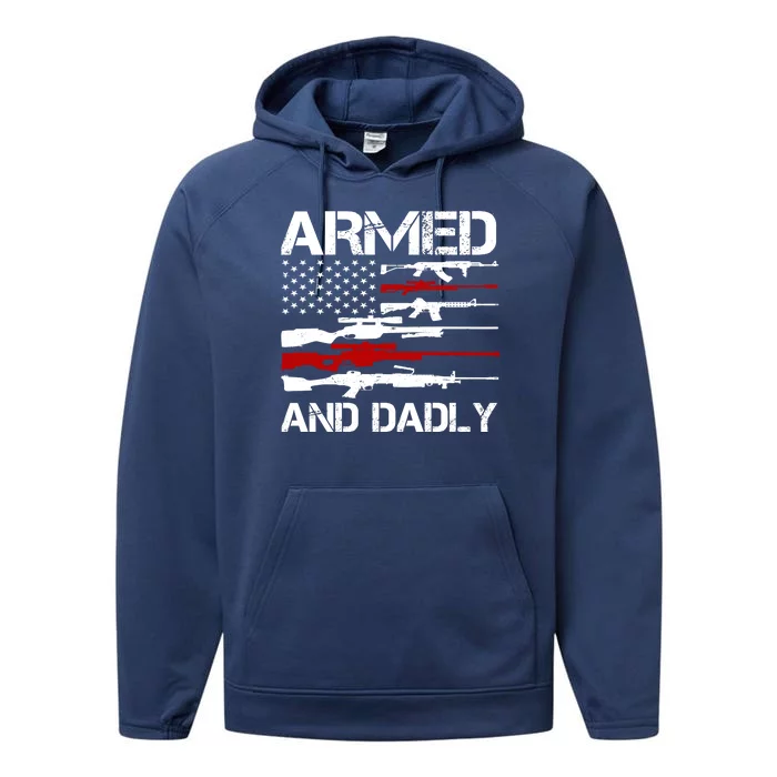 Armed And Dadly Usa Patriotic Fathers Day Performance Fleece Hoodie