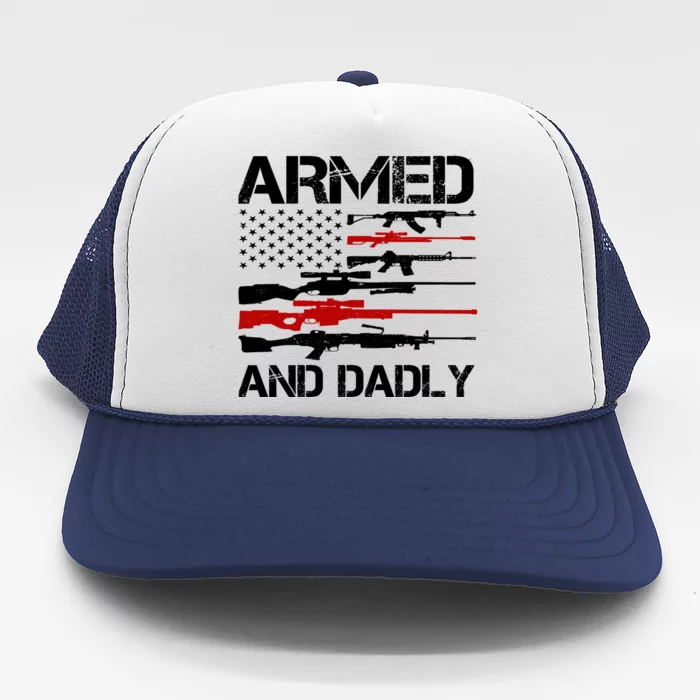 Armed And Dadly Usa Patriotic Fathers Day Trucker Hat