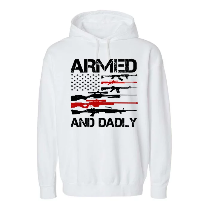 Armed And Dadly Usa Patriotic Fathers Day Garment-Dyed Fleece Hoodie