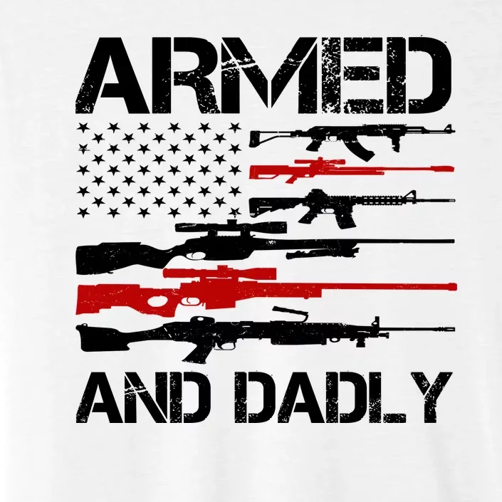 Armed And Dadly Usa Patriotic Fathers Day ChromaSoft Performance T-Shirt