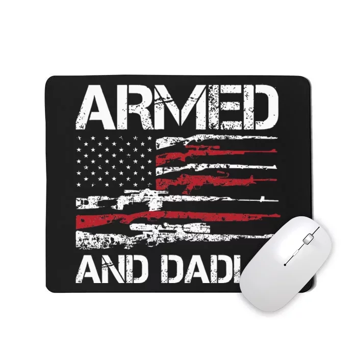 Armed And Dadly Funny Deadly Father For Fathers Day USA Flag Mousepad