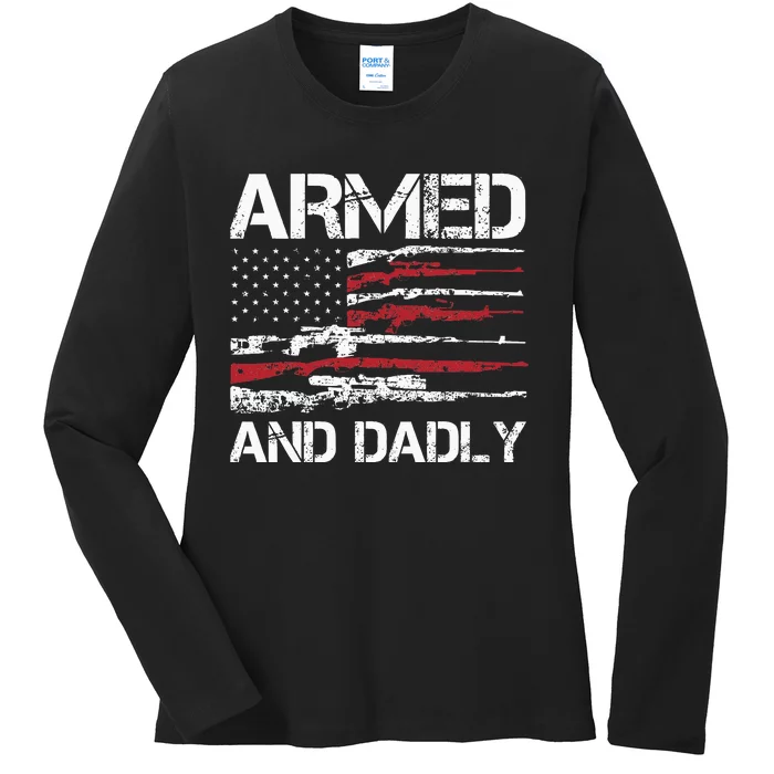 Armed And Dadly Funny Deadly Father For Fathers Day USA Flag Ladies Long Sleeve Shirt