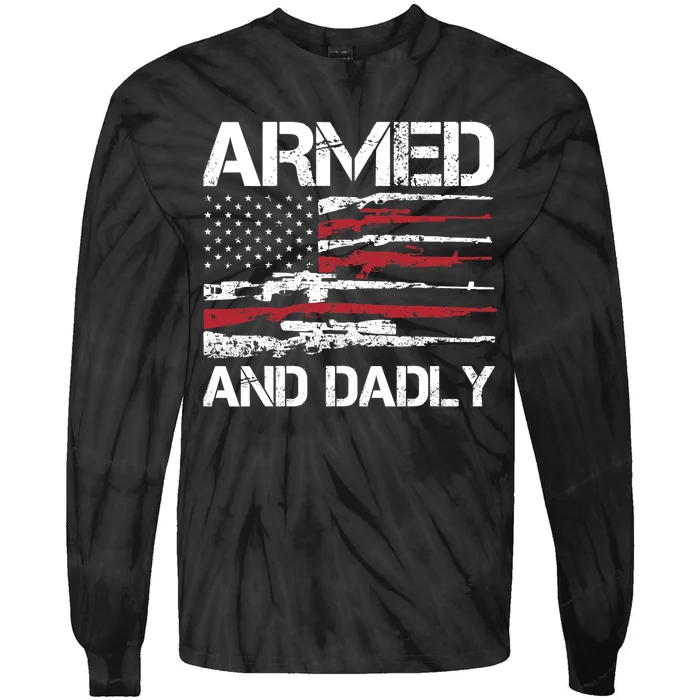 Armed And Dadly Funny Deadly Father For Fathers Day USA Flag Tie-Dye Long Sleeve Shirt