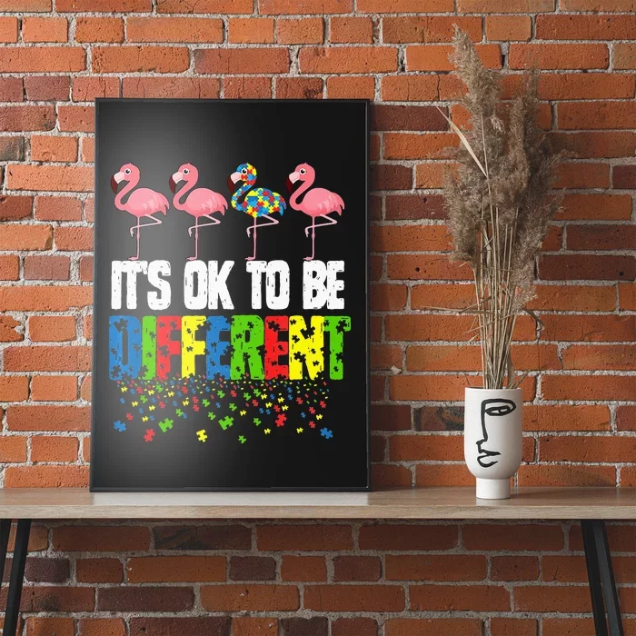 Autism Awareness Day Flamingo Gift It's Ok To Be Different Poster