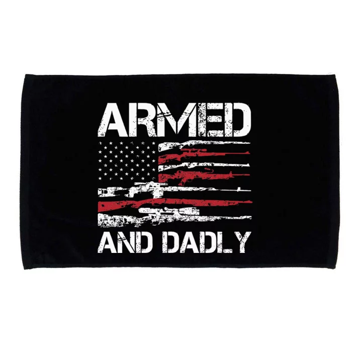 Armed And Dadly Funny Deadly Father For Fathers Day USA Flag Microfiber Hand Towel