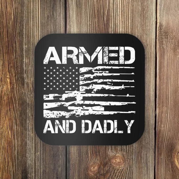 Armed And Dadly Funny Deadly Father For Fathers Day USA Flag Coaster