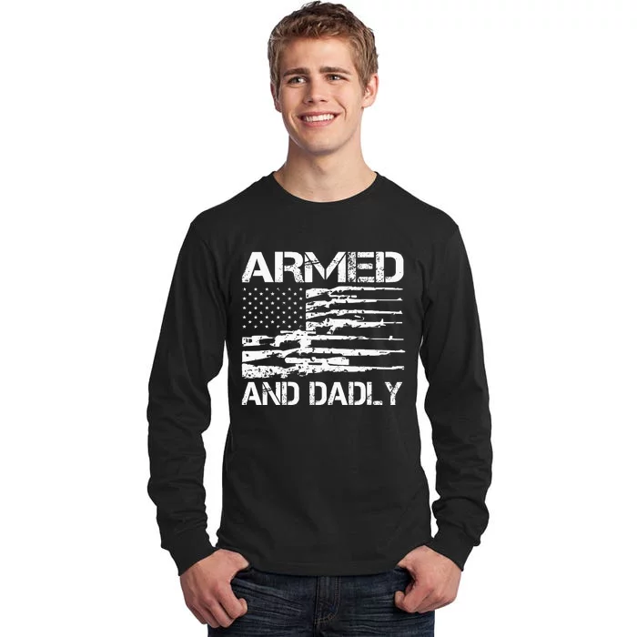 Armed And Dadly Funny Deadly Father For Fathers Day USA Flag Tall Long Sleeve T-Shirt