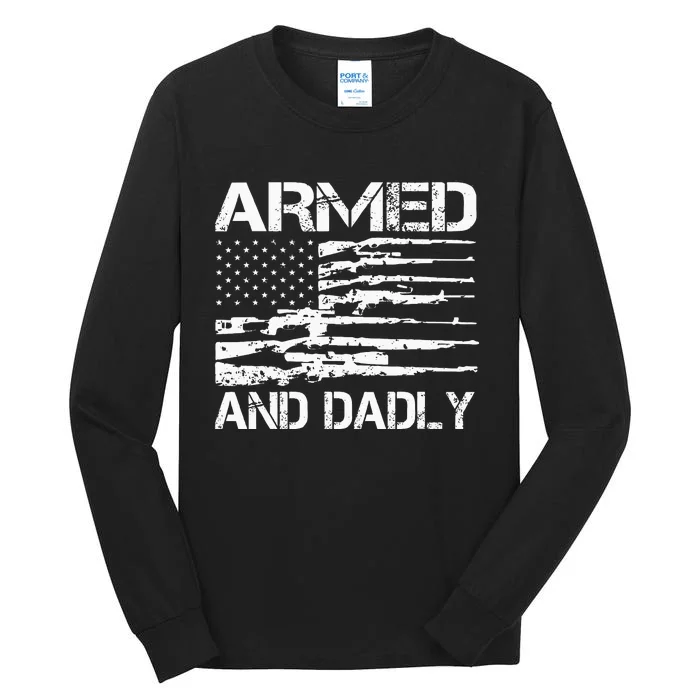 Armed And Dadly Funny Deadly Father For Fathers Day USA Flag Tall Long Sleeve T-Shirt