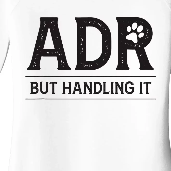 Adr AinT Doin Right But Handling It Funny Vet Tech Vet Dk. Women's Perfect Tri Tunic Long Sleeve Shirt