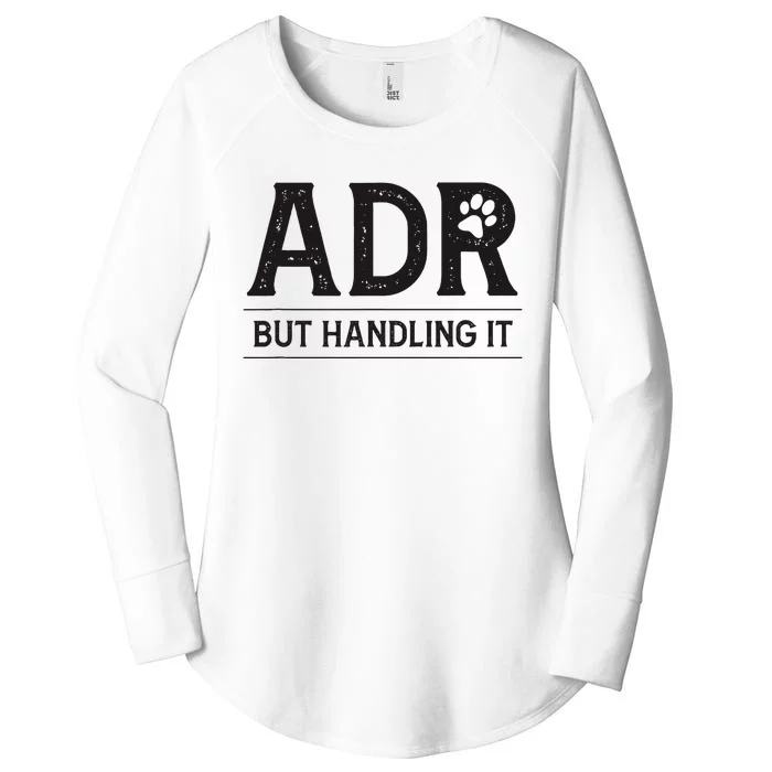 Adr AinT Doin Right But Handling It Funny Vet Tech Vet Dk. Women's Perfect Tri Tunic Long Sleeve Shirt