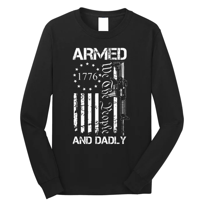 Armed And Dadly Funny Deadly Father ForFathers Day USA Flag Long Sleeve Shirt