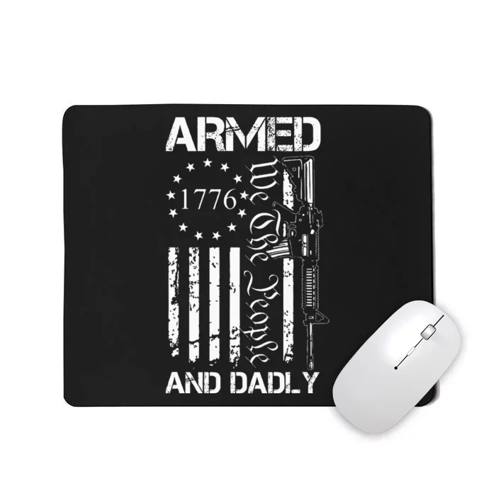 Armed And Dadly Funny Deadly Father ForFathers Day USA Flag Mousepad