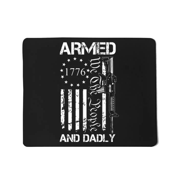 Armed And Dadly Funny Deadly Father ForFathers Day USA Flag Mousepad