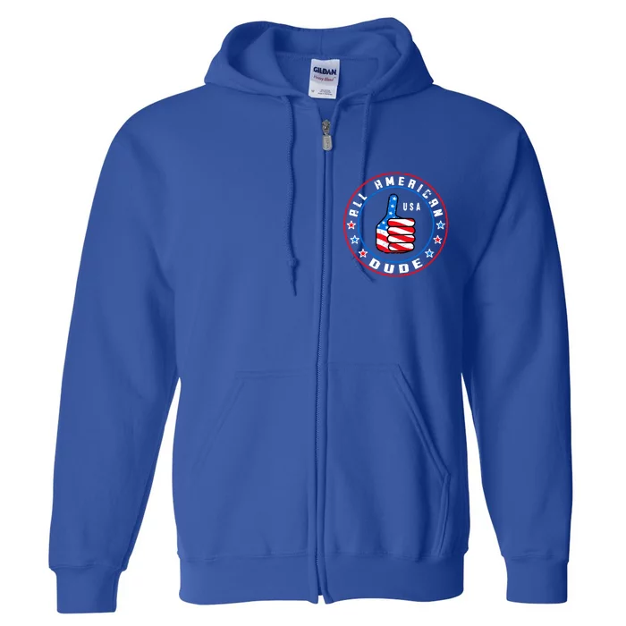 All American Dude Usa American Flag Thumbs Up Hand Gift Full Zip Hoodie