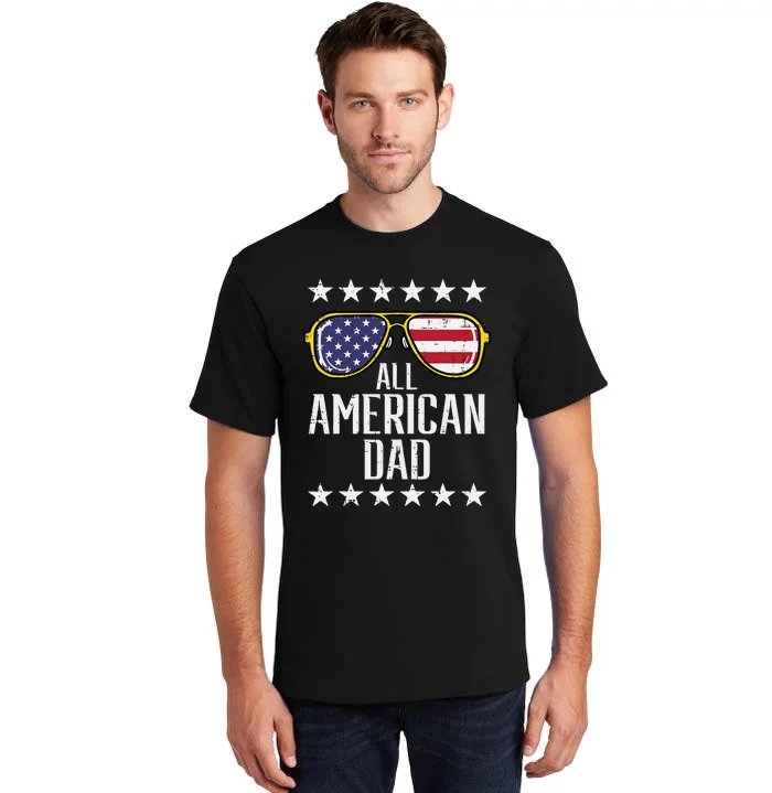 All American Dad 4th Of July Memorial Day Matching Family Tall T-Shirt