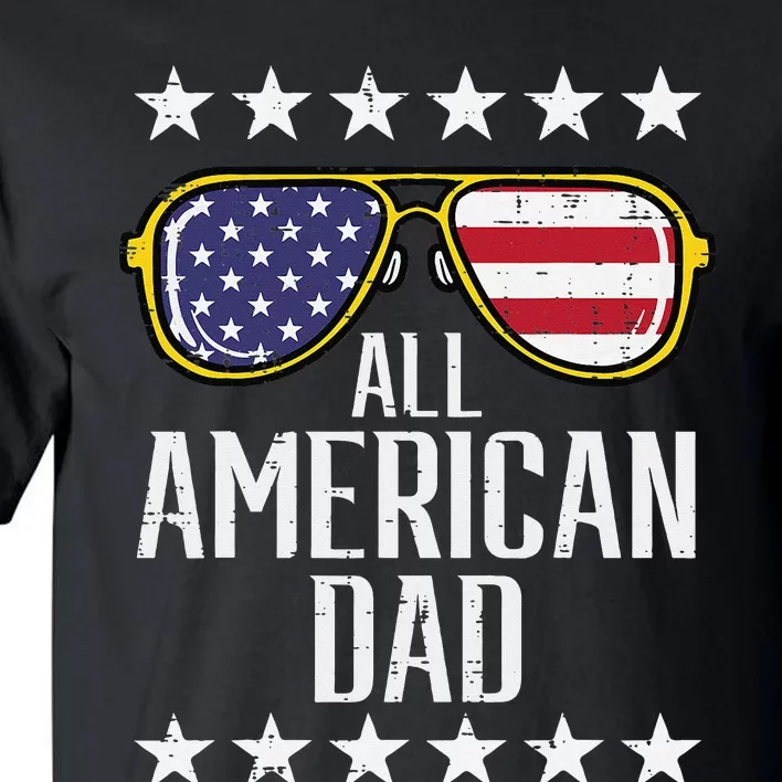 All American Dad 4th Of July Memorial Day Matching Family Tall T-Shirt