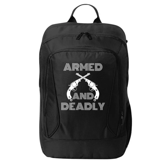 Armed And Deadly Funny Deadly Father City Backpack