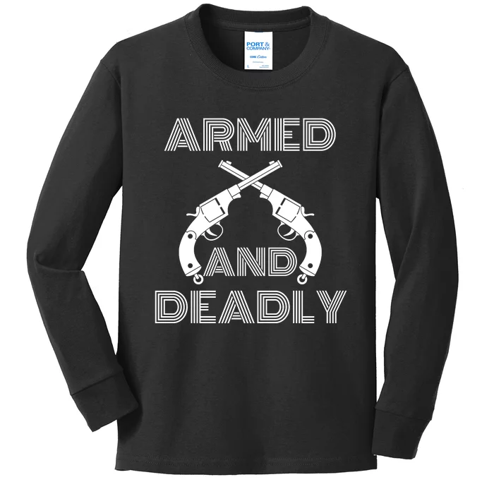 Armed And Deadly Funny Deadly Father Kids Long Sleeve Shirt