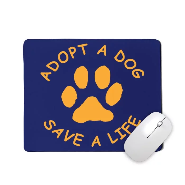 Adopt A Dog Save A Life Tee Rescue Dog Mousepad