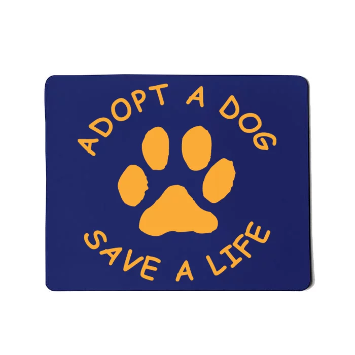 Adopt A Dog Save A Life Tee Rescue Dog Mousepad