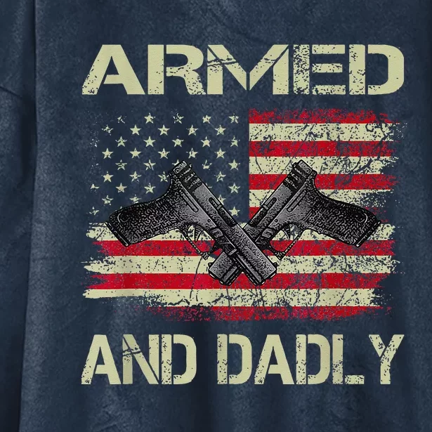 Armed And Dadly Funny Deadly Father For Fathers Day Hooded Wearable Blanket